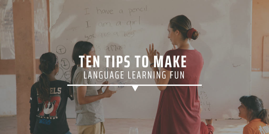 Ten Tips To Make Language Learning Fun | GVI AUS